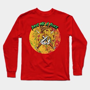 Save Me A Slice Graphic Long Sleeve T-Shirt